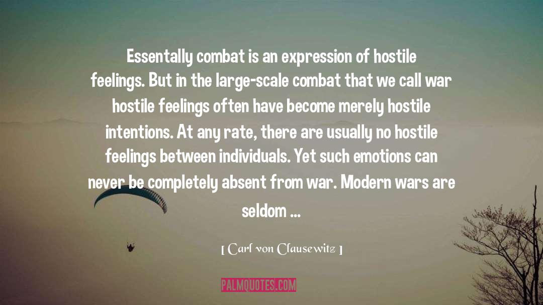 Carl Von Clausewitz Quotes: Essentally combat is an expression