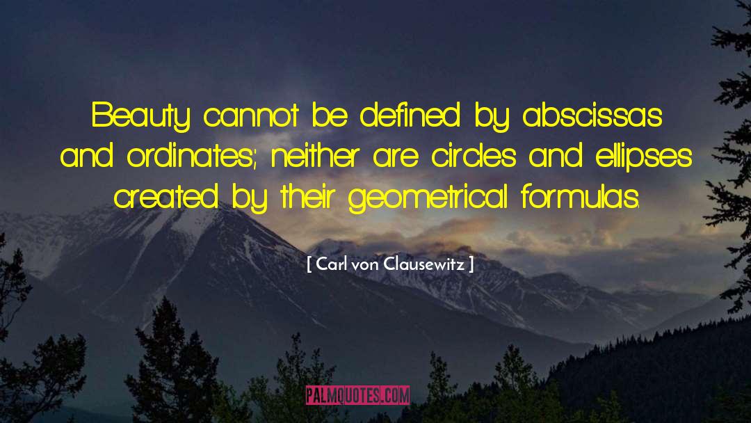 Carl Von Clausewitz Quotes: Beauty cannot be defined by