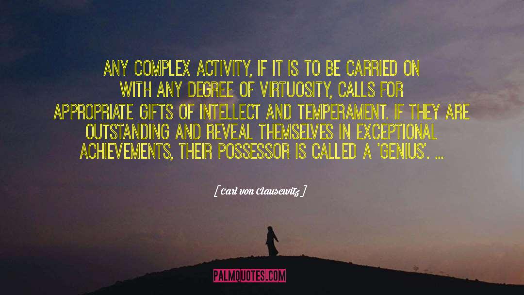 Carl Von Clausewitz Quotes: Any complex activity, if it