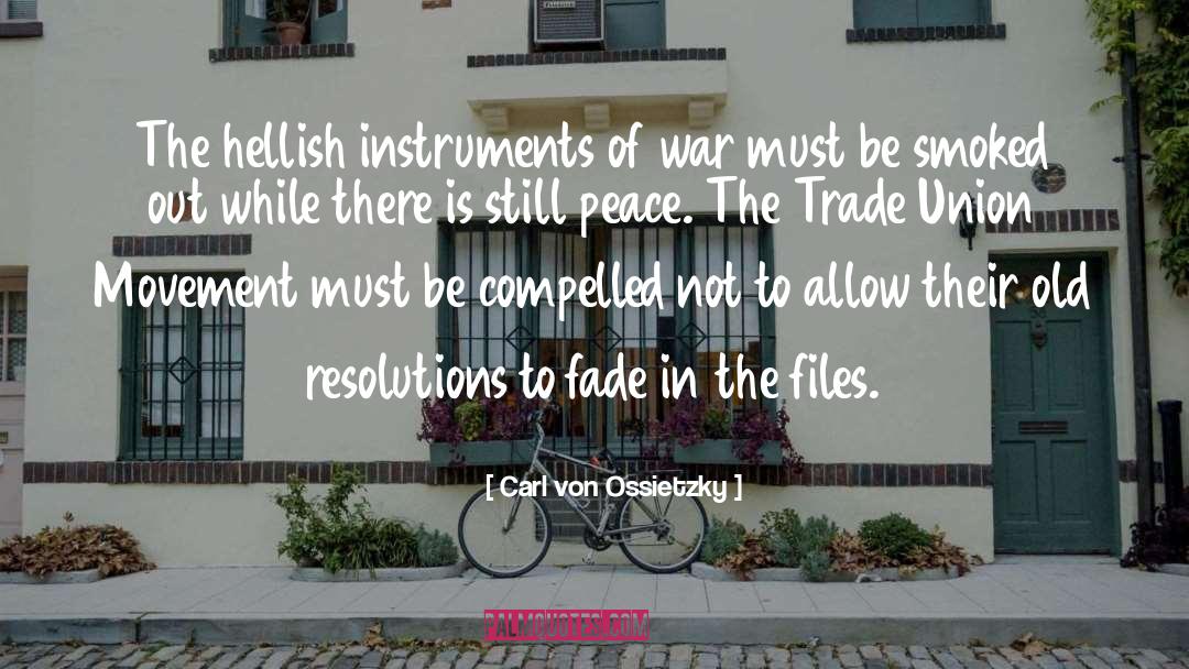 Carl Von Ossietzky Quotes: The hellish instruments of war