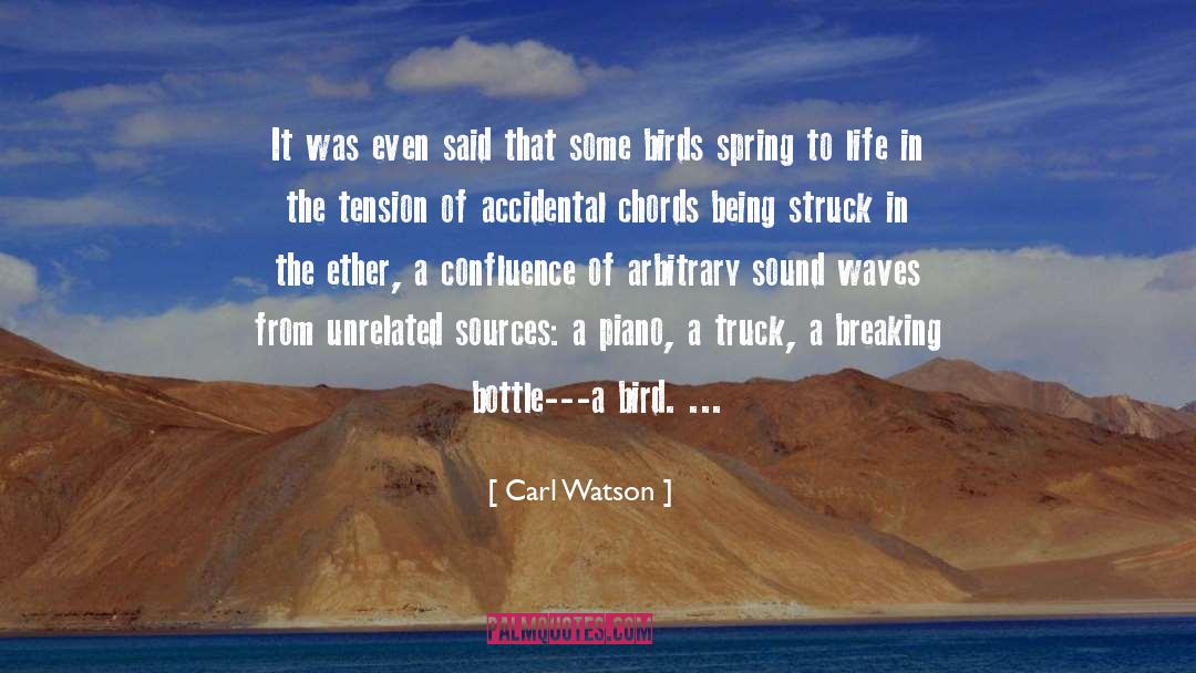 Carl Watson Quotes: It was even said that