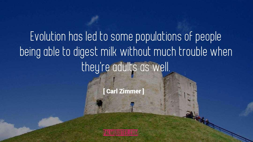 Carl Zimmer Quotes: Evolution has led to some