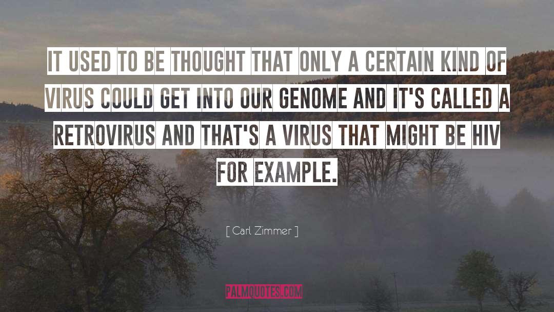 Carl Zimmer Quotes: It used to be thought
