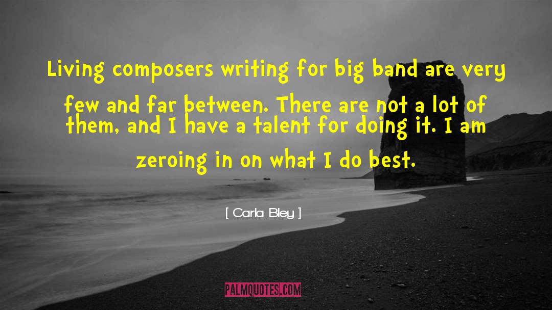 Carla Bley Quotes: Living composers writing for big