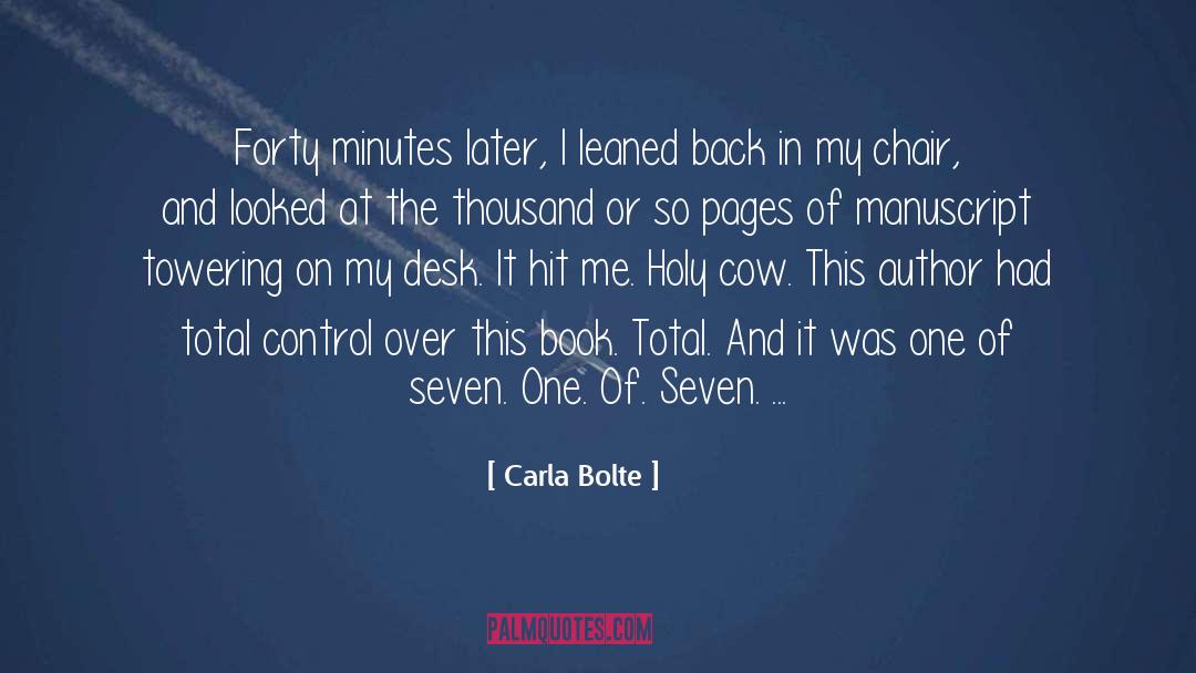 Carla Bolte Quotes: Forty minutes later, I leaned