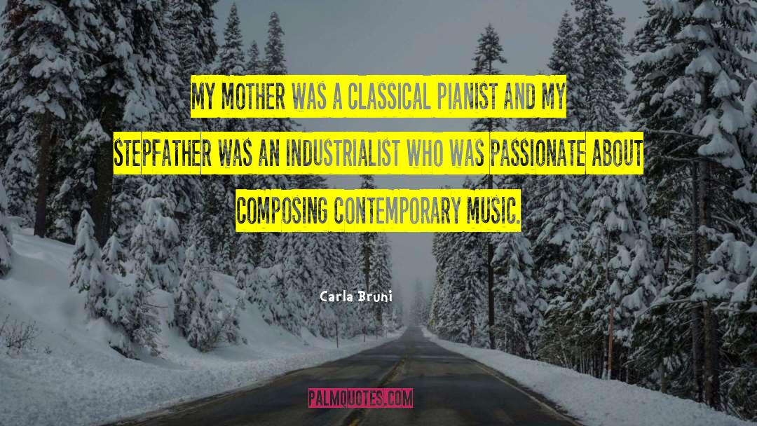 Carla Bruni Quotes: My mother was a classical