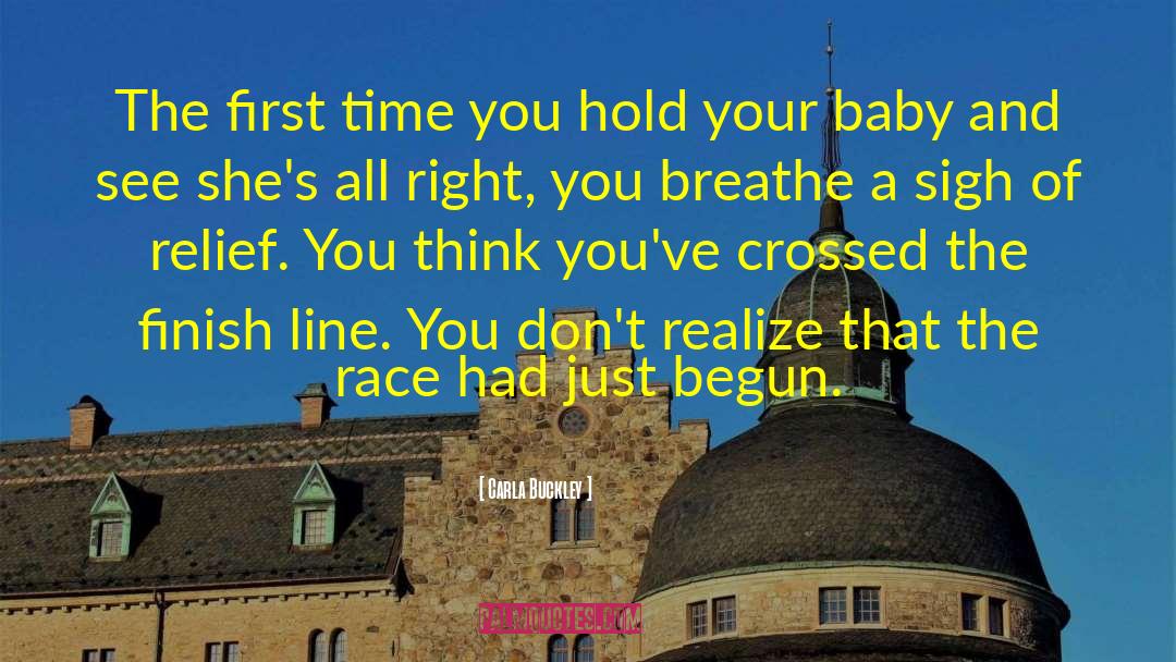 Carla Buckley Quotes: The first time you hold