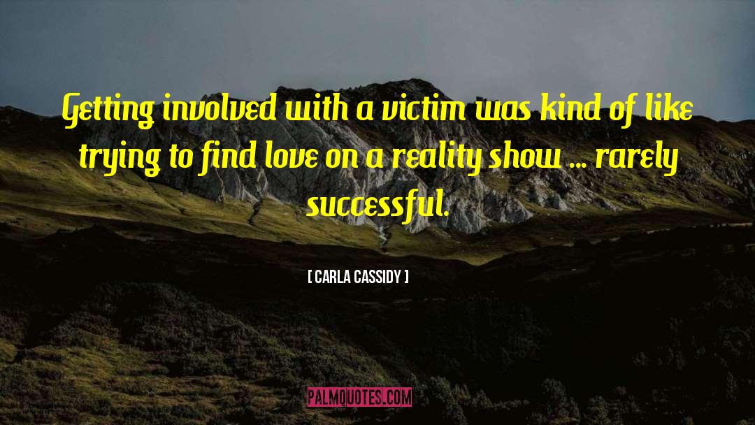 Carla Cassidy Quotes: Getting involved with a victim