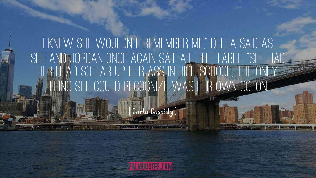Carla Cassidy Quotes: I knew she wouldn't remember