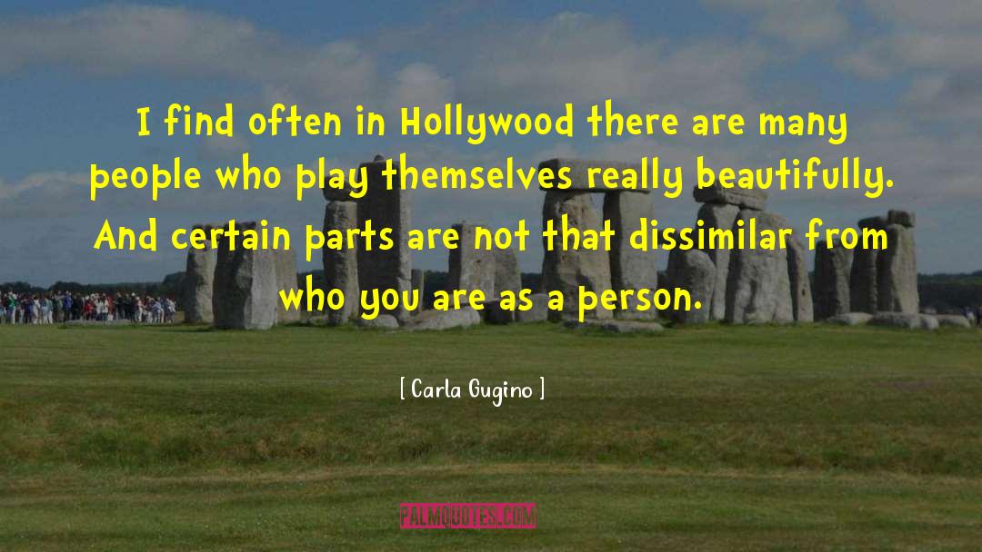 Carla Gugino Quotes: I find often in Hollywood