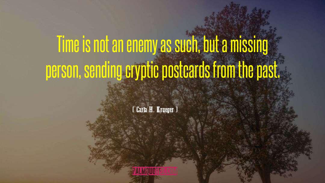 Carla H. Krueger Quotes: Time is not an enemy