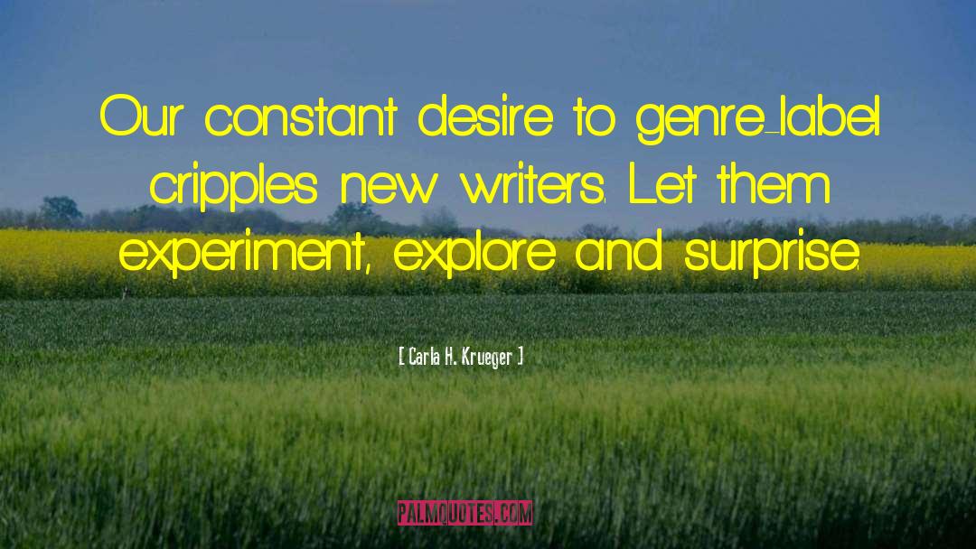 Carla H. Krueger Quotes: Our constant desire to genre-label