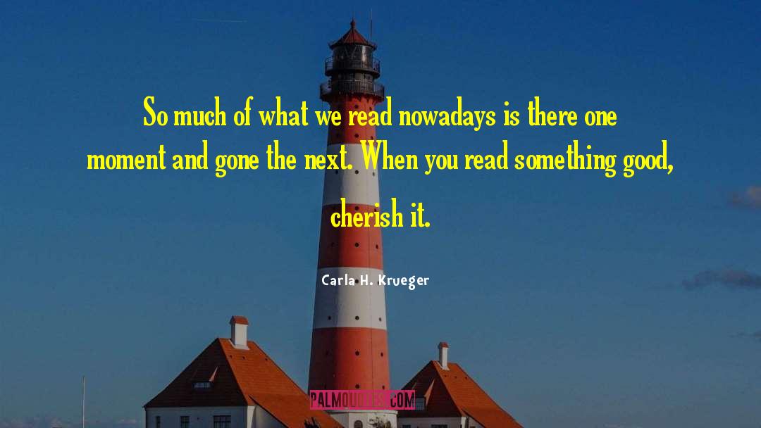 Carla H. Krueger Quotes: So much of what we