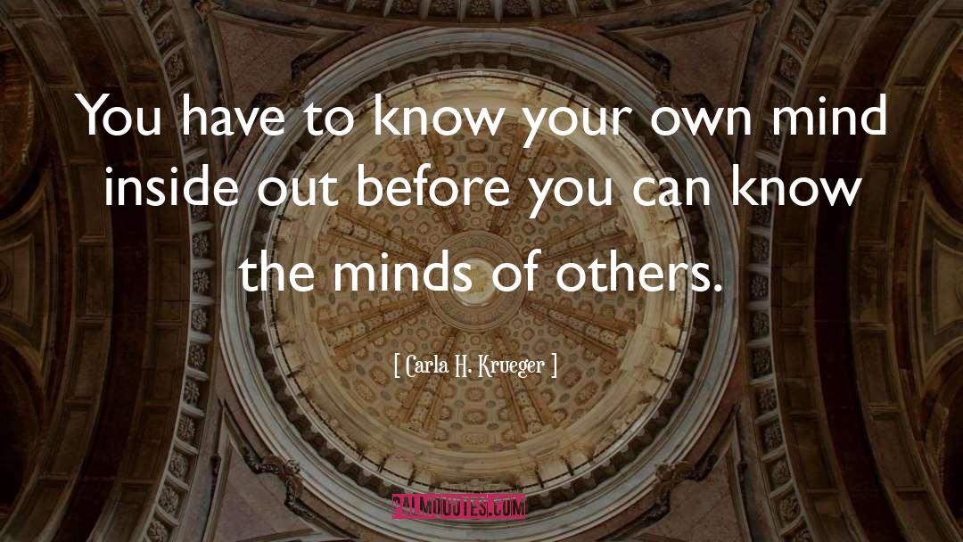 Carla H. Krueger Quotes: You have to know your