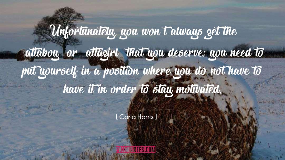 Carla Harris Quotes: Unfortunately, you won't always get