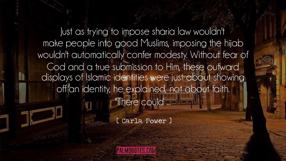 Carla Power Quotes: Just as trying to impose