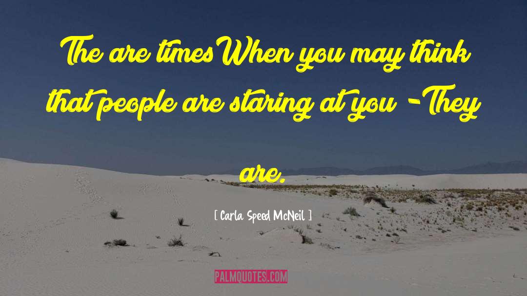 Carla Speed McNeil Quotes: The are times<br>When you may