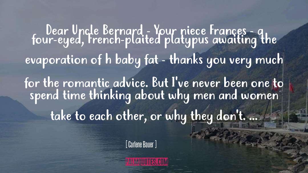 Carlene Bauer Quotes: Dear Uncle Bernard - <br>Your