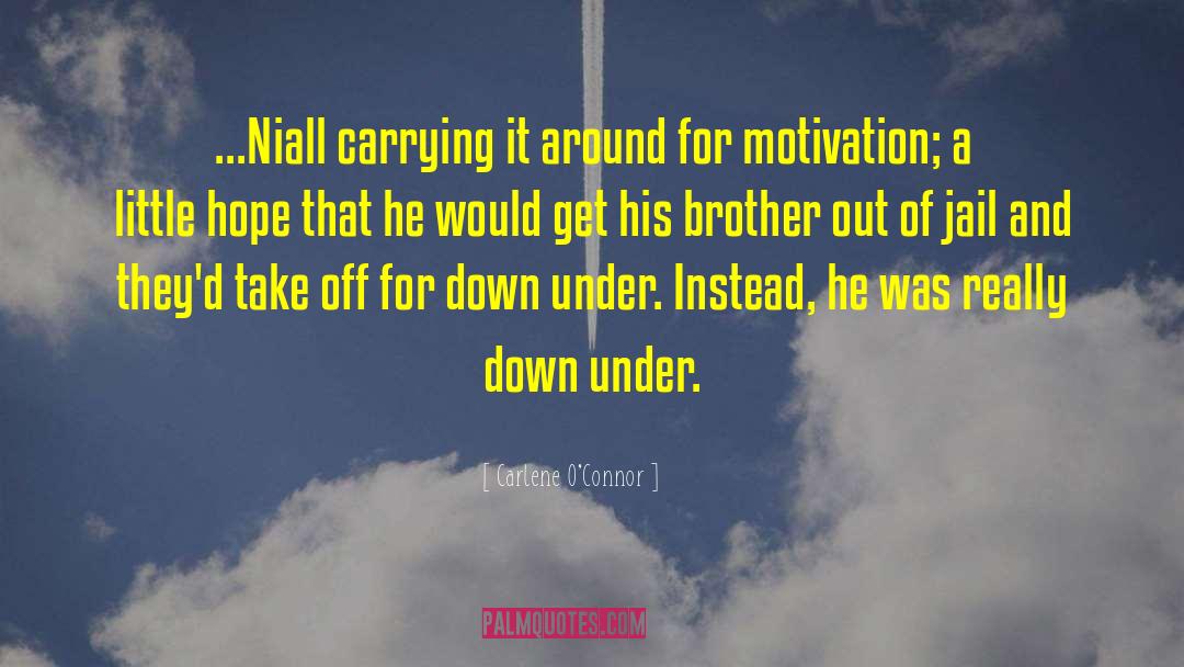 Carlene O'Connor Quotes: ...Niall carrying it around for