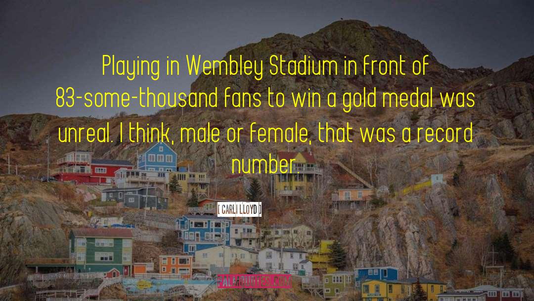 Carli Lloyd Quotes: Playing in Wembley Stadium in