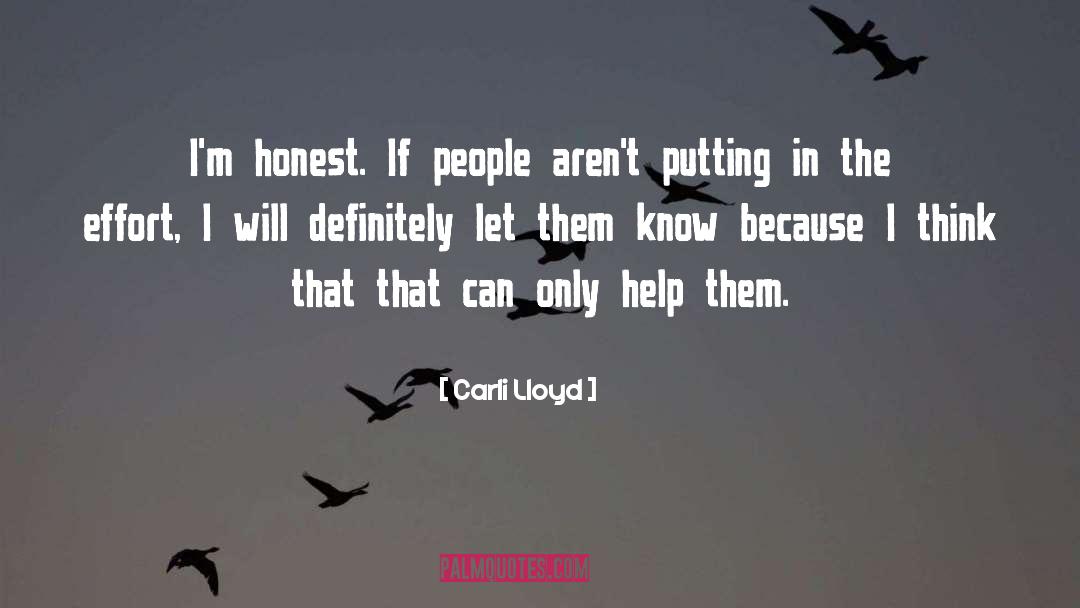 Carli Lloyd Quotes: I'm honest. If people aren't