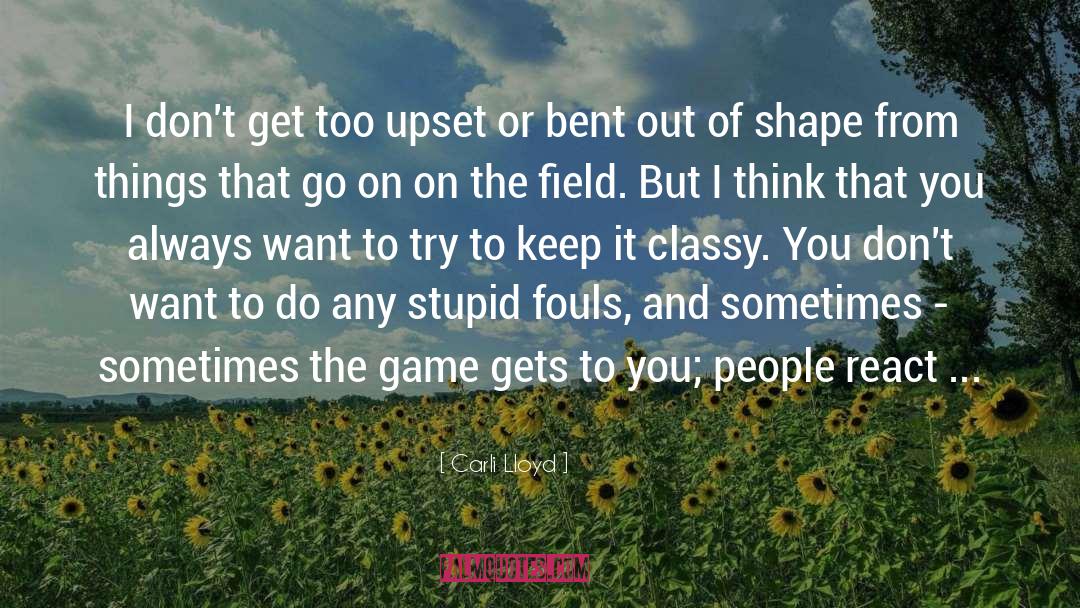 Carli Lloyd Quotes: I don't get too upset