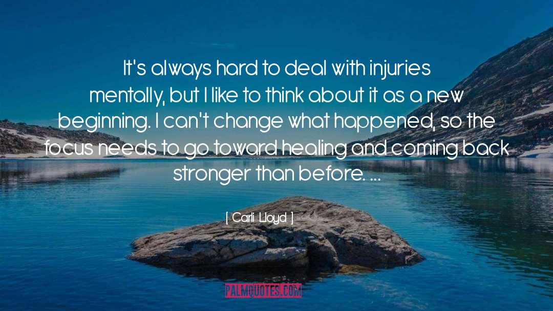 Carli Lloyd Quotes: It's always hard to deal