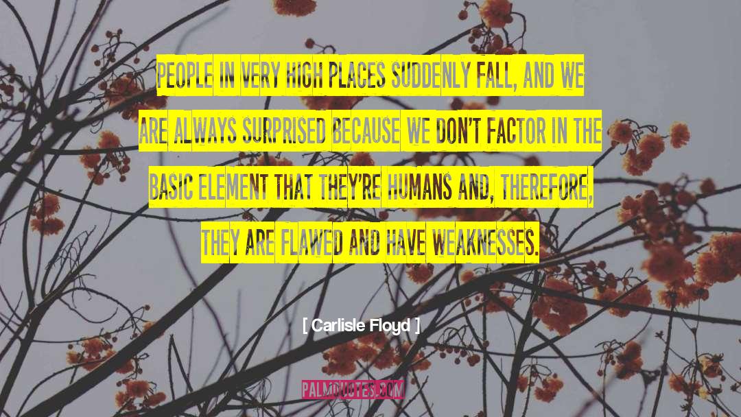 Carlisle Floyd Quotes: People in very high places