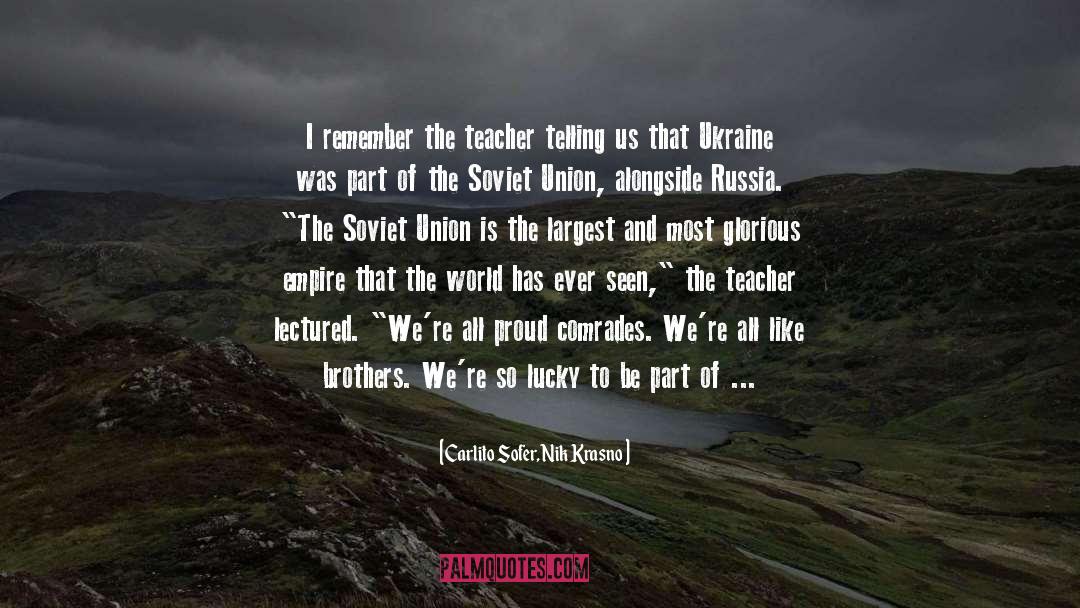 Carlito Sofer, Nik Krasno Quotes: I remember the teacher telling