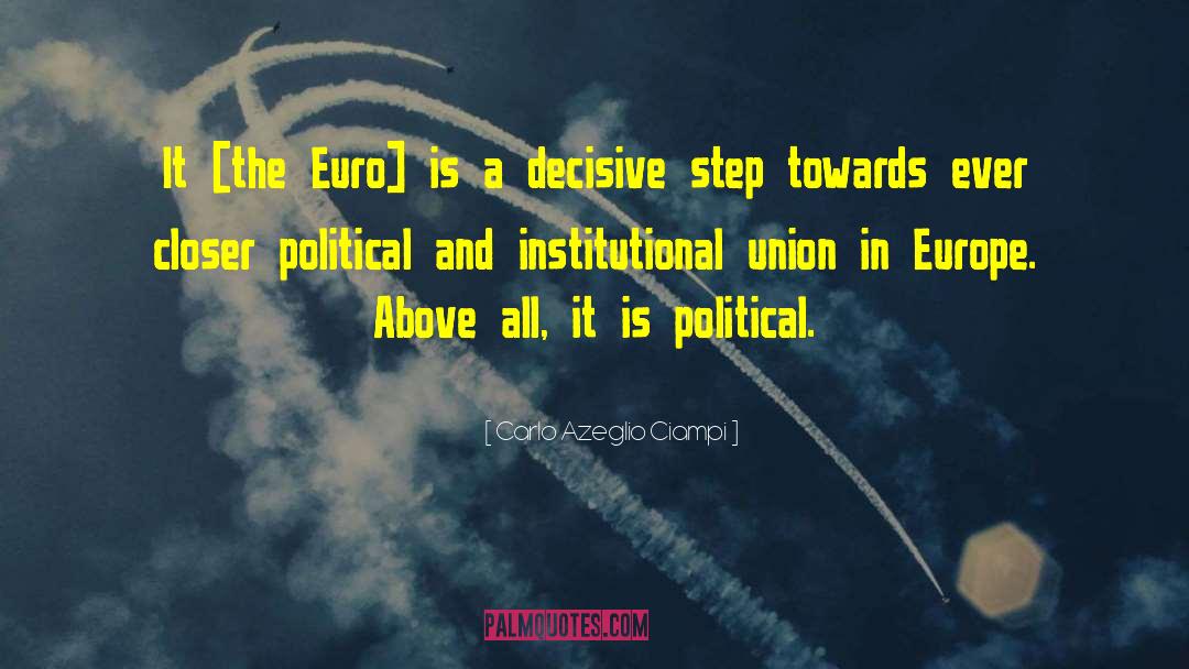 Carlo Azeglio Ciampi Quotes: It [the Euro] is a