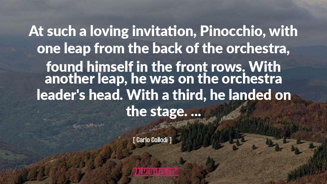 Carlo Collodi Quotes: At such a loving invitation,