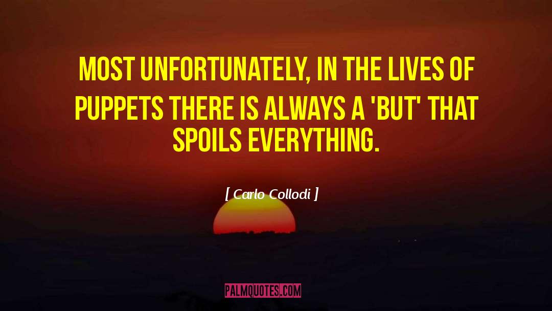 Carlo Collodi Quotes: Most unfortunately, in the lives