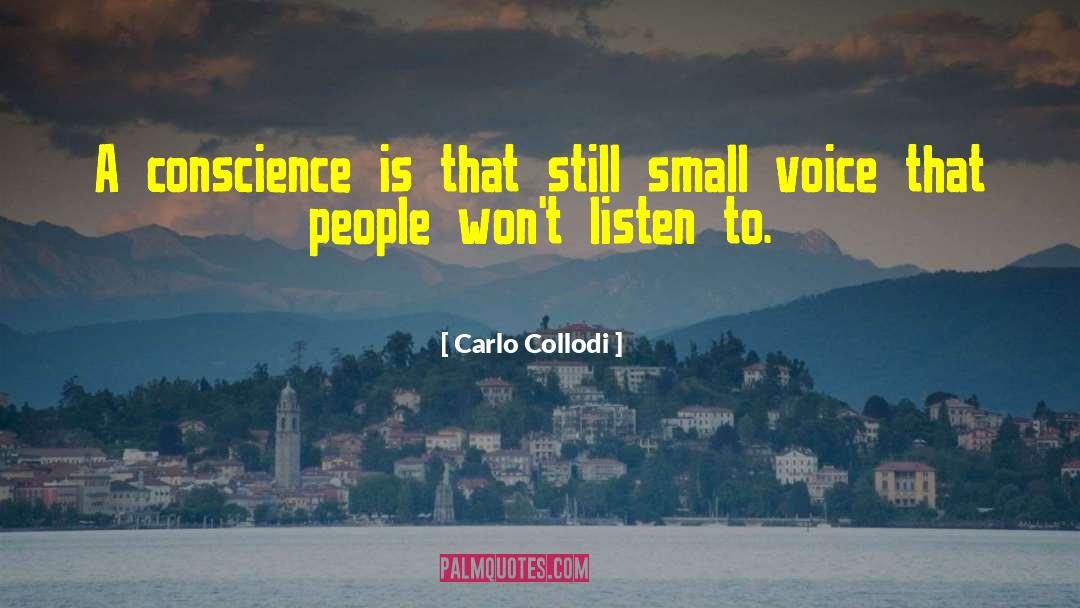 Carlo Collodi Quotes: A conscience is that still