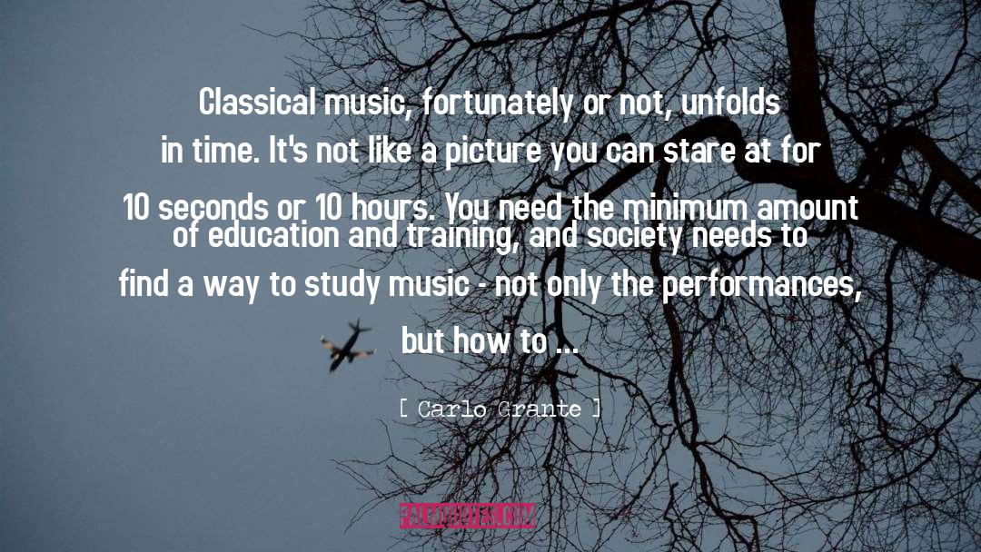 Carlo Grante Quotes: Classical music, fortunately or not,