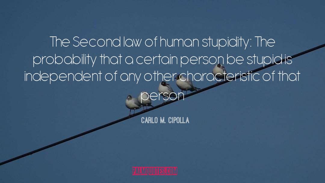 Carlo M. Cipolla Quotes: The Second law of human