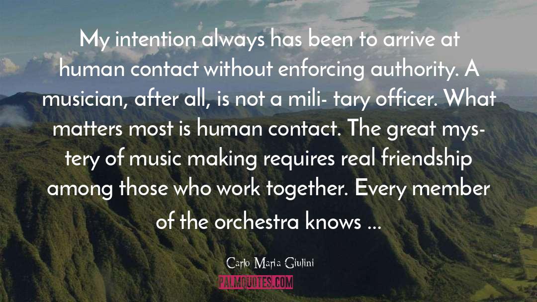Carlo Maria Giulini Quotes: My intention always has been