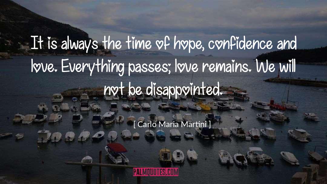 Carlo Maria Martini Quotes: It is always the time