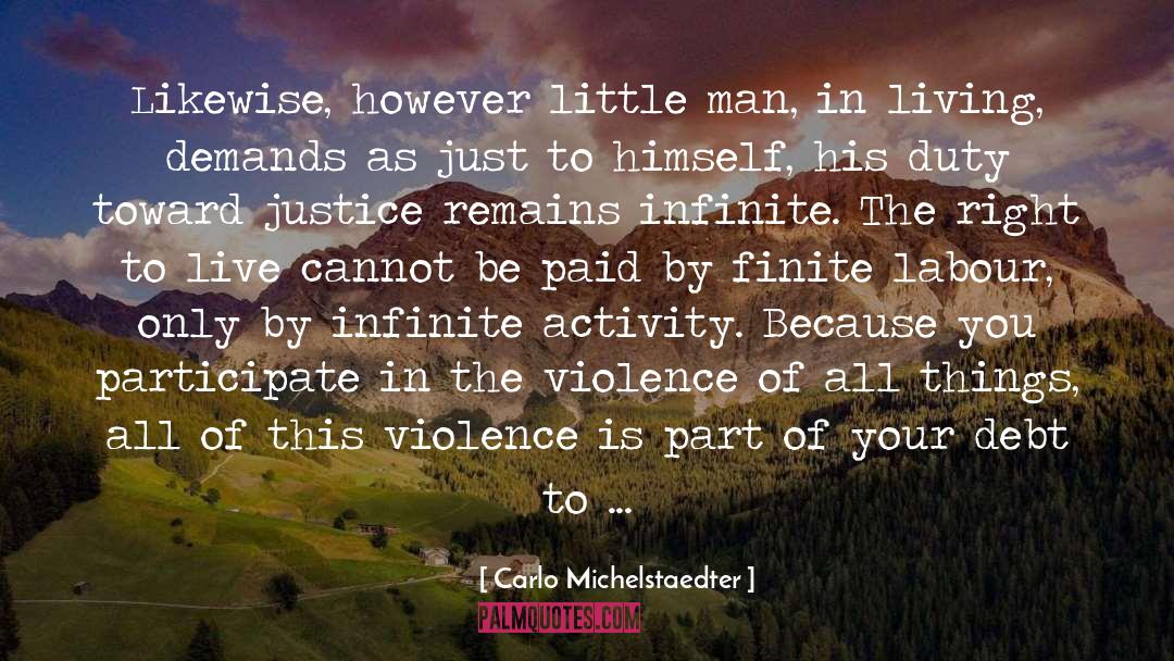 Carlo Michelstaedter Quotes: Likewise, however little man, in