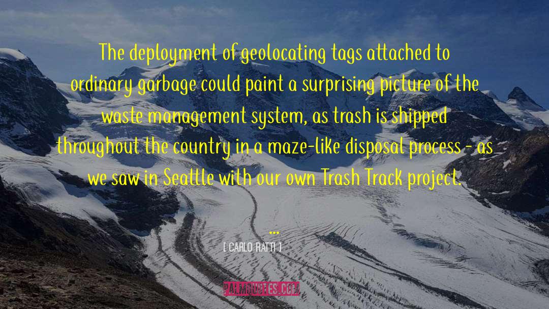 Carlo Ratti Quotes: The deployment of geolocating tags