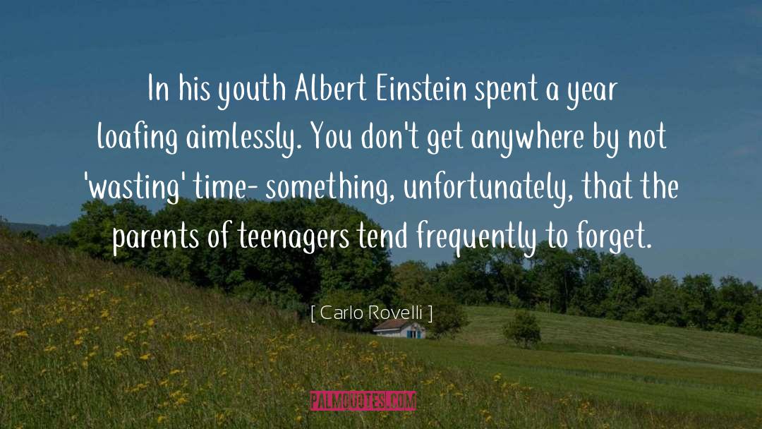 Carlo Rovelli Quotes: In his youth Albert Einstein