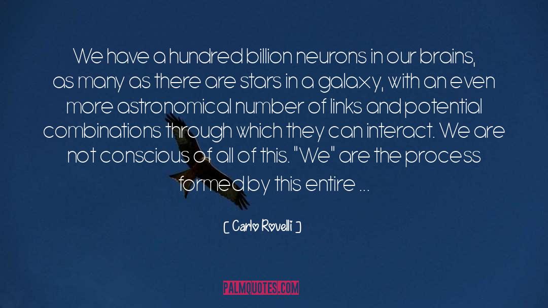 Carlo Rovelli Quotes: We have a hundred billion