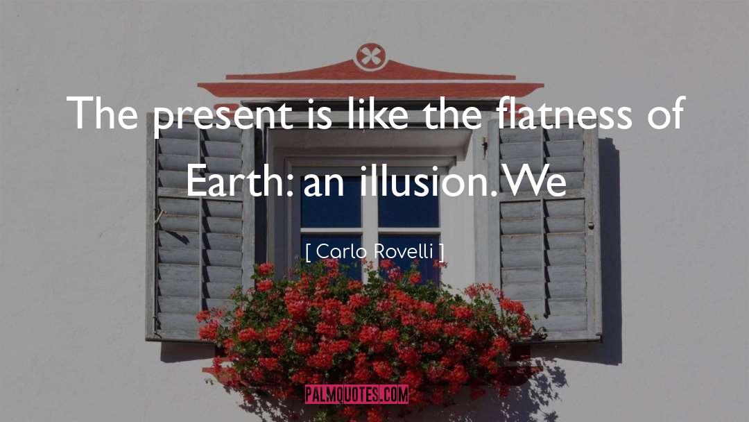 Carlo Rovelli Quotes: The present is like the