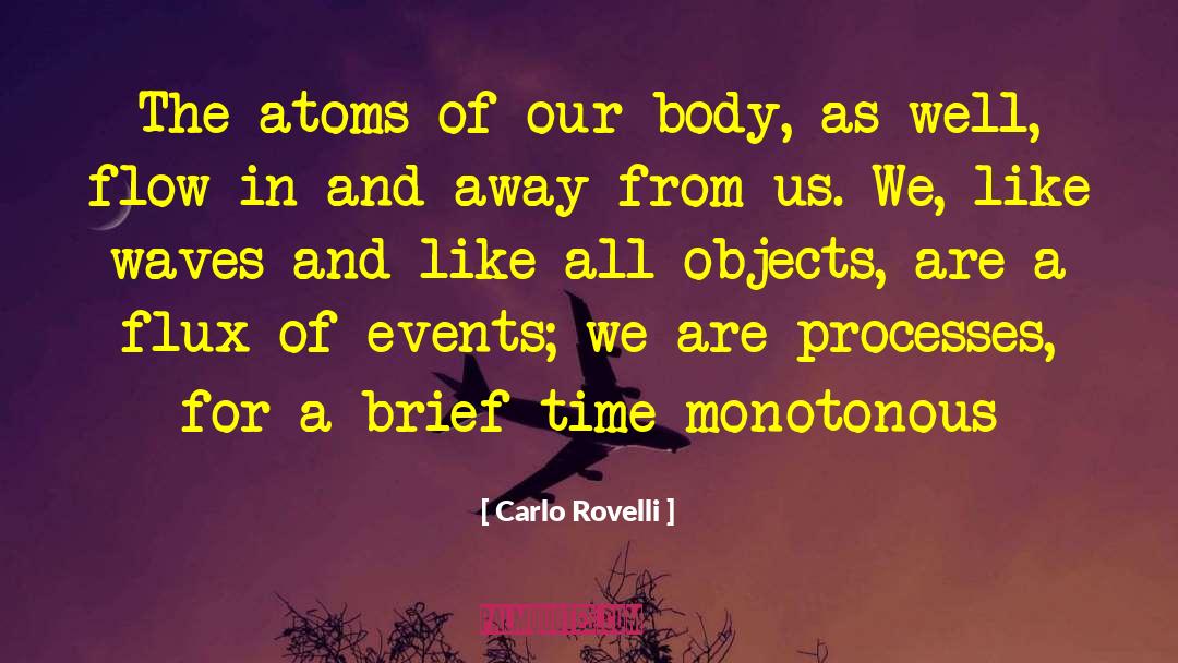Carlo Rovelli Quotes: The atoms of our body,