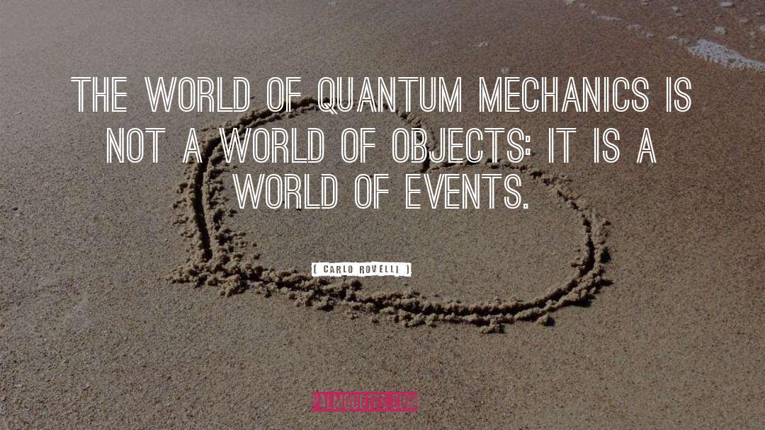 Carlo Rovelli Quotes: The world of quantum mechanics