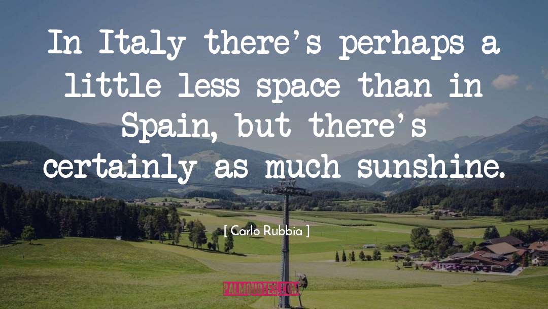 Carlo Rubbia Quotes: In Italy there's perhaps a