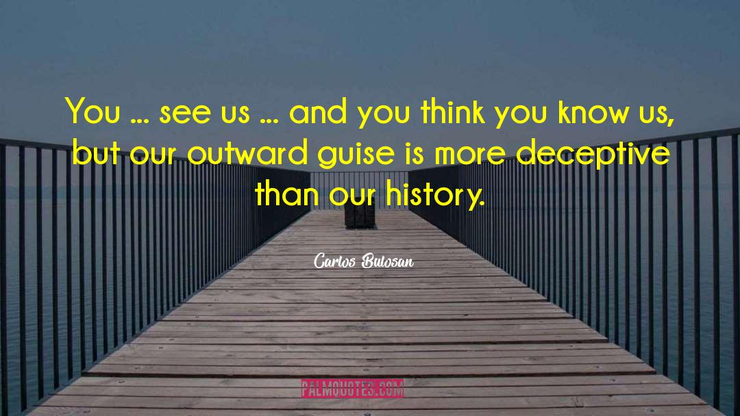 Carlos Bulosan Quotes: You ... see us ...