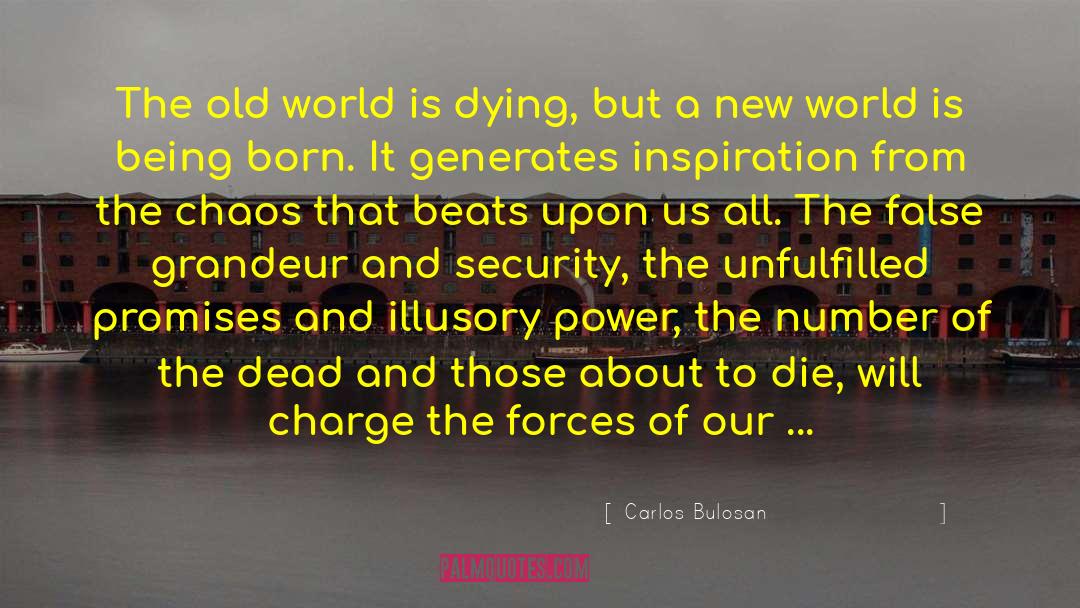 Carlos Bulosan Quotes: The old world is dying,