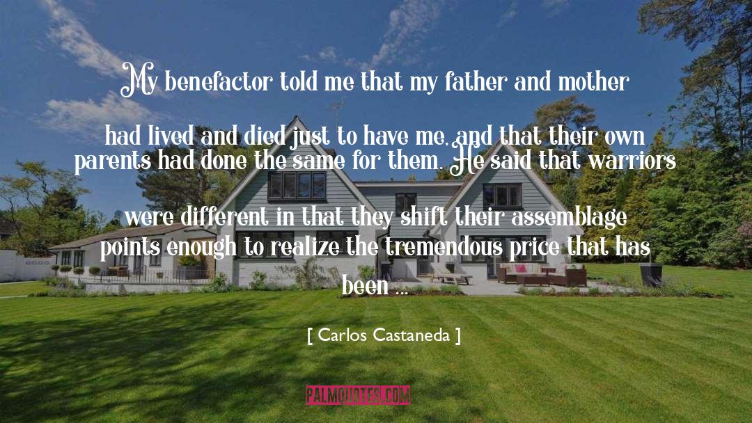 Carlos Castaneda Quotes: My benefactor told me that