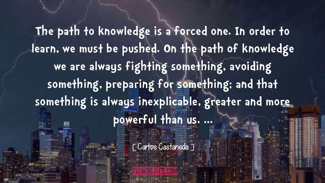 Carlos Castaneda Quotes: The path to knowledge is