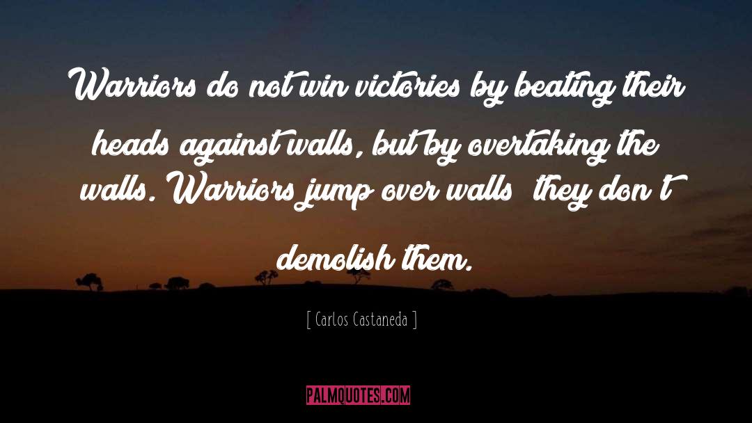 Carlos Castaneda Quotes: Warriors do not win victories